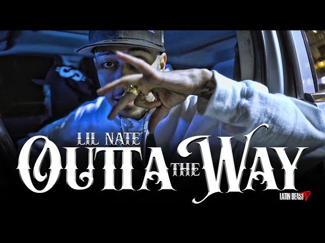 Lil Nate – Outta The Way 