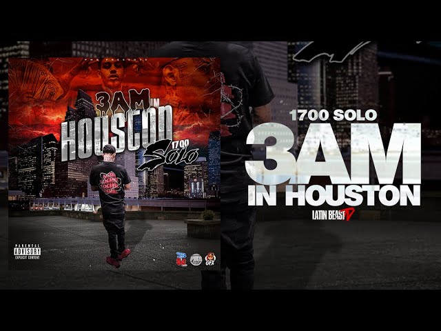 1700 Solo – 3am in Houston (Official Audio)